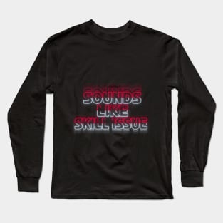 'Sounds like Skill Issue' - Red/White Long Sleeve T-Shirt